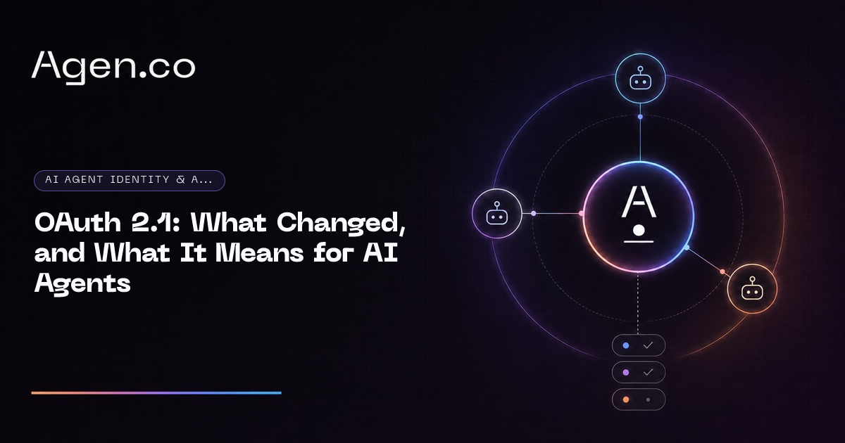 OAuth 2.1: What Changed, and What It Means for AI Agents