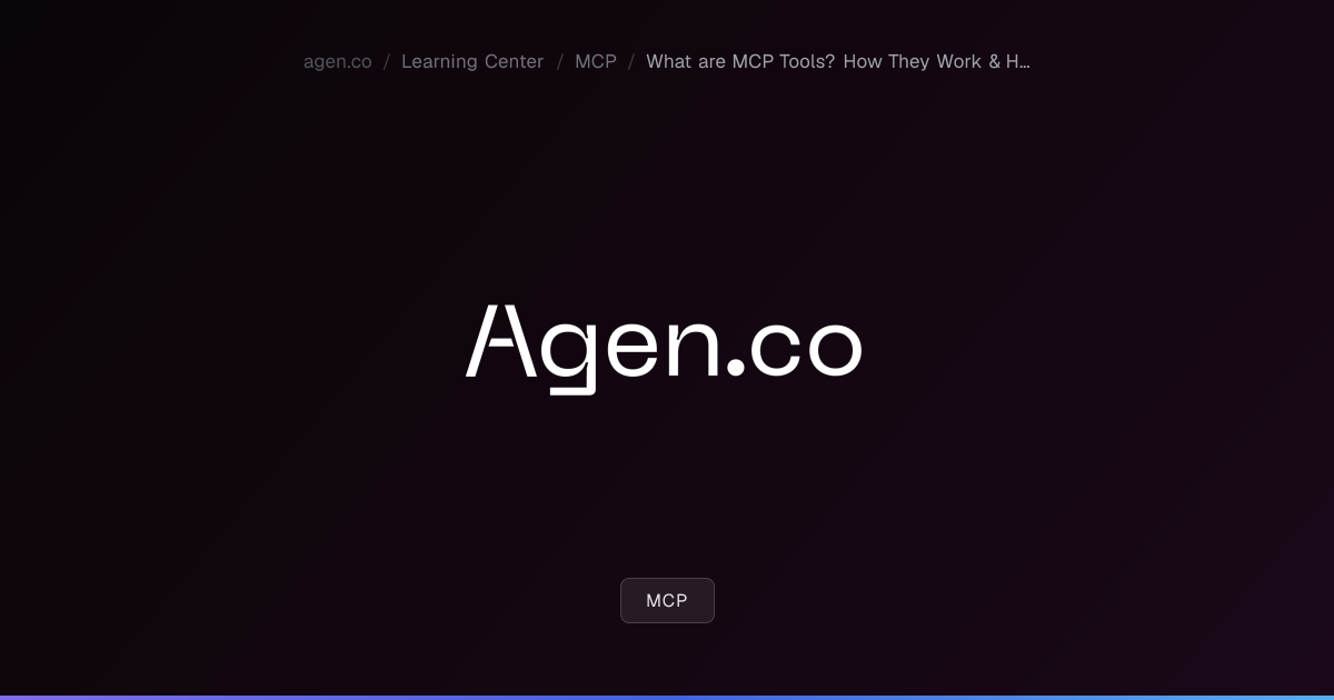 What are MCP Tools? How They Work & How to Use Them